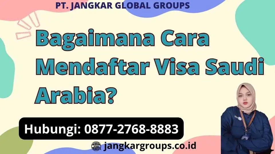 Bagaimana Cara Mendaftar Visa Saudi Arabia