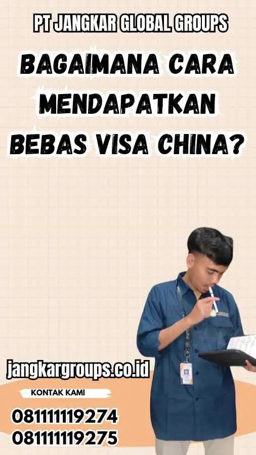 Bagaimana Cara Mendapatkan Bebas Visa China?