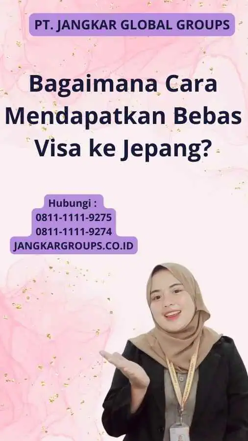 Bagaimana Cara Mendapatkan Bebas Visa ke Jepang?