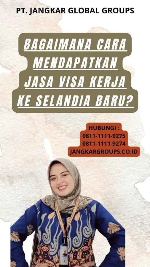 Bagaimana Cara Mendapatkan Jasa Visa Kerja Ke Selandia Baru?