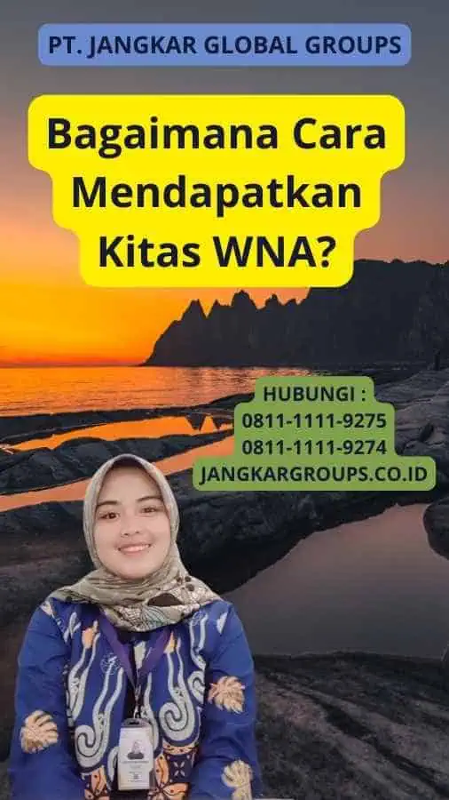 Bagaimana Cara Mendapatkan Kitas WNA?