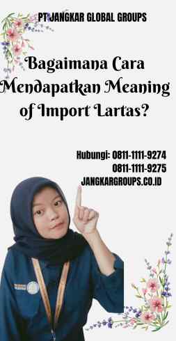 Bagaimana Cara Mendapatkan Arti Lartas Impor