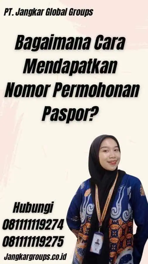 Bagaimana Cara Mendapatkan Nomor Permohonan Paspor?