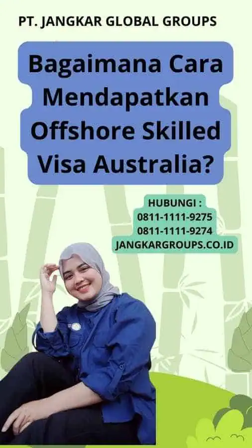 Bagaimana Cara Mendapatkan Offshore Skilled Visa Australia?