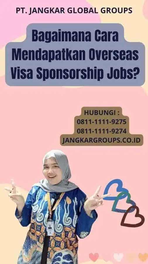 Bagaimana Cara Mendapatkan Overseas Visa Sponsorship Jobs?