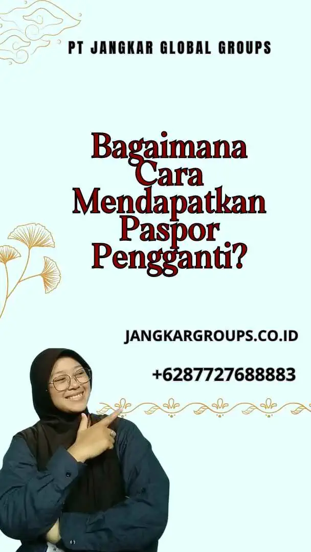 Bagaimana Cara Mendapatkan Paspor Pengganti?