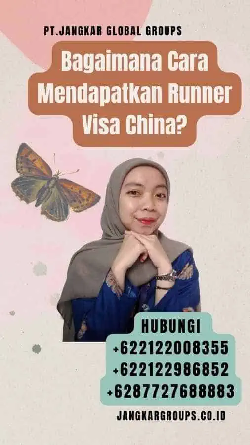 Bagaimana Cara Mendapatkan Runner Visa China