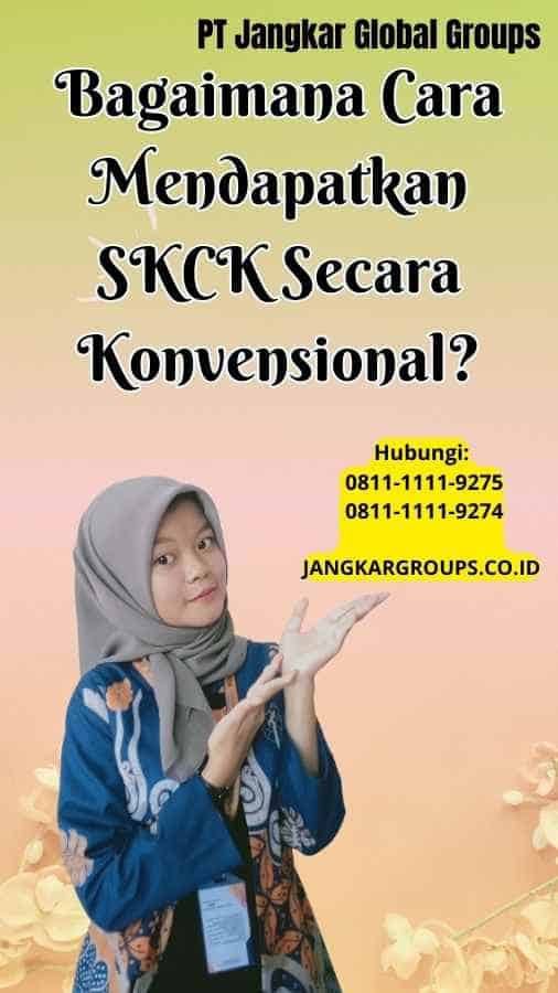 Bagaimana Cara Mendapatkan SKCK Bisa Online Secara Konvensional 