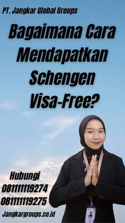 Bagaimana Cara Mendapatkan Schengen Visa-Free?