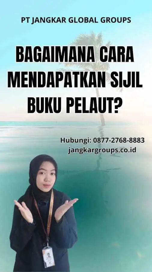 Bagaimana Cara Mendapatkan Sijil Buku Pelaut?