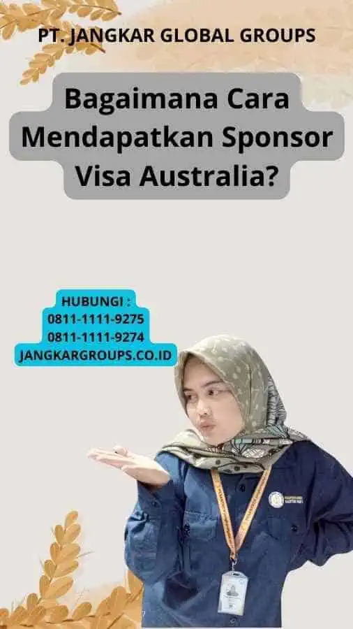 Bagaimana Cara Mendapatkan Sponsor Visa Australia?