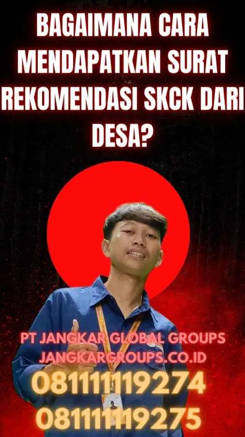 Bagaimana Cara Mendapatkan Surat Rekomendasi SKCK dari Desa