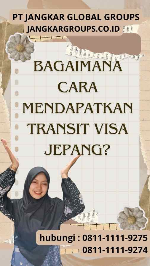 Bagaimana Cara Mendapatkan Transit Visa Jepang