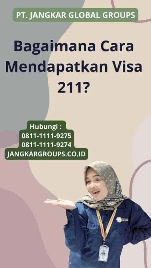 Bagaimana Cara Mendapatkan Visa 211?