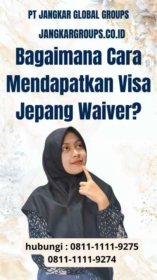 Bagaimana Cara Mendapatkan Visa Jepang Waiver?