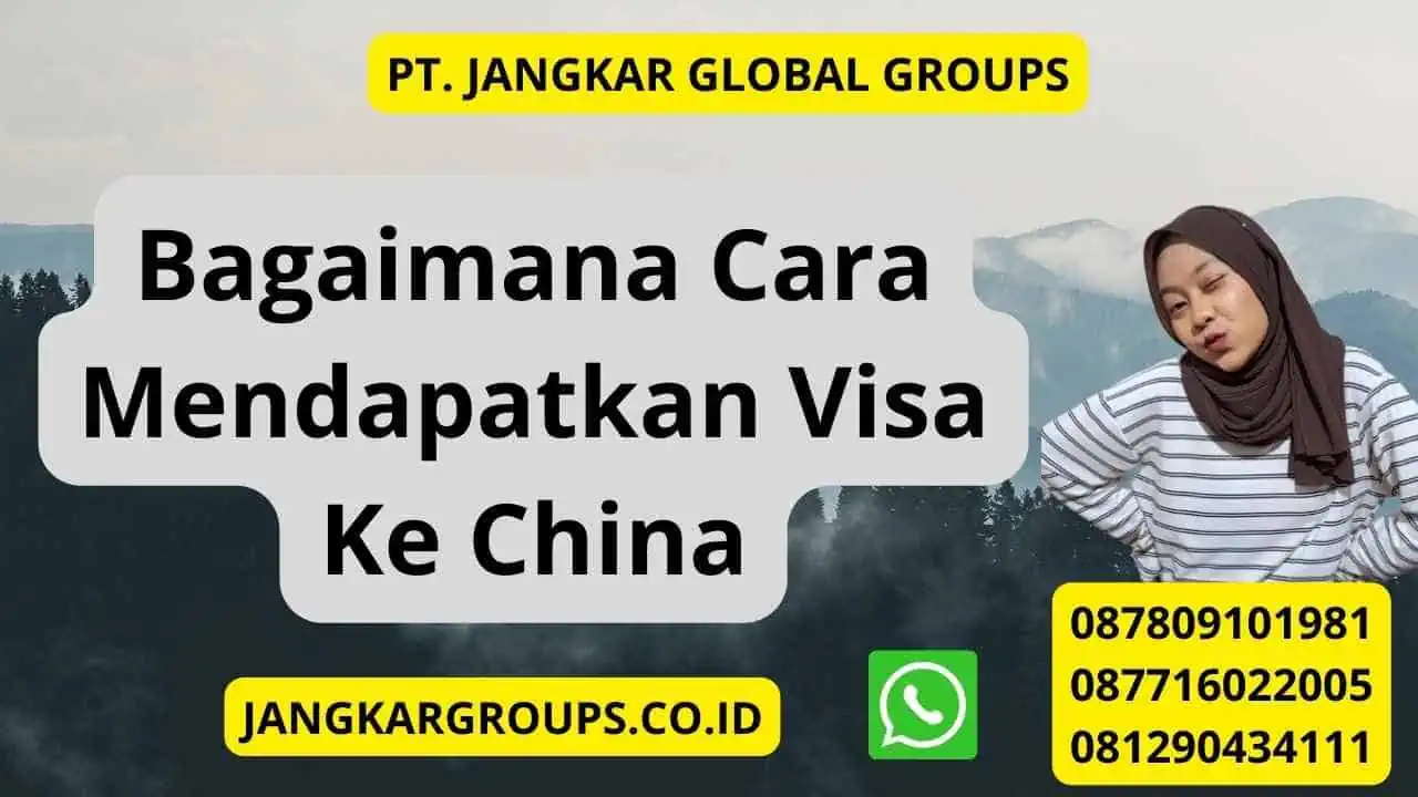 Bagaimana Cara Mendapatkan Visa Ke China