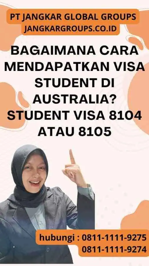 Bagaimana Cara Mendapatkan Visa Student di Australia Student Visa 8104 atau 8105