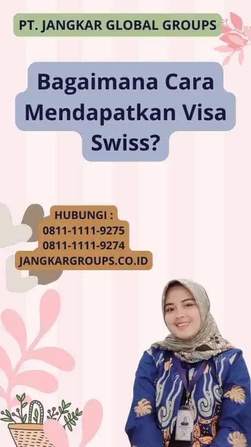 Bagaimana Cara Mendapatkan Visa Swiss?