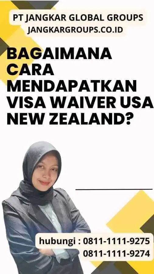 Bagaimana Cara Mendapatkan Visa Waiver USA New Zealand