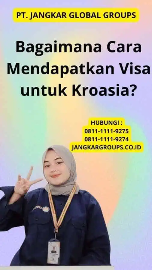 Bagaimana Cara Mendapatkan Visa untuk Kroasia?