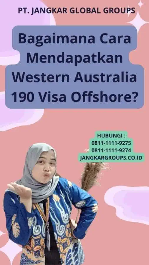 Bagaimana Cara Mendapatkan Western Australia 190 Visa Offshore?