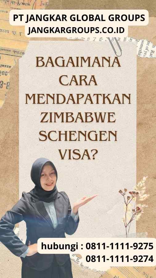 Bagaimana Cara Mendapatkan Zimbabwe Schengen Visa