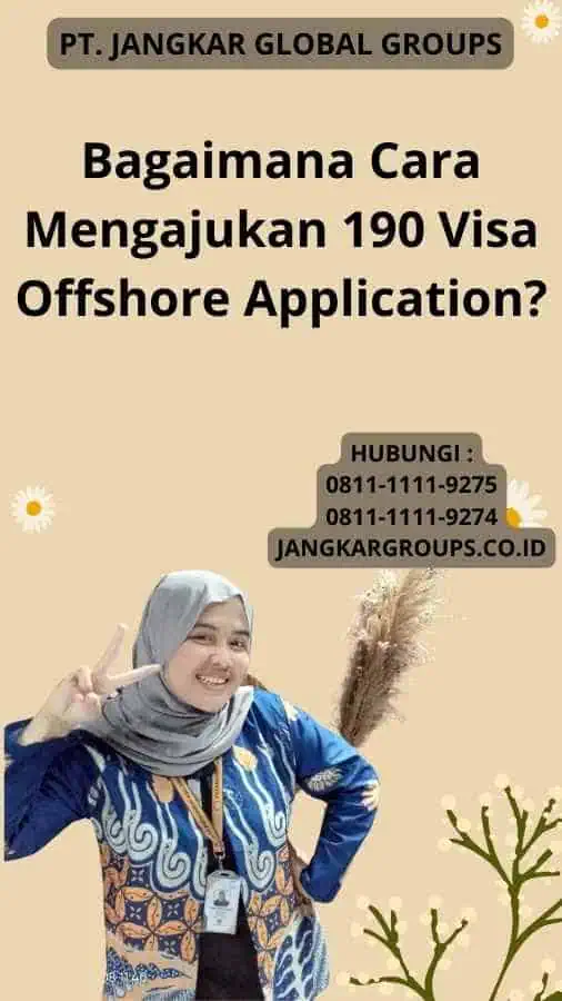 Bagaimana Cara Mengajukan 190 Visa Offshore Application?