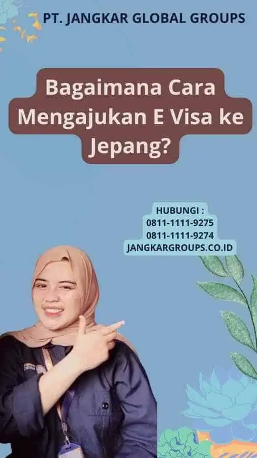 Bagaimana Cara Mengajukan E Visa ke Jepang?