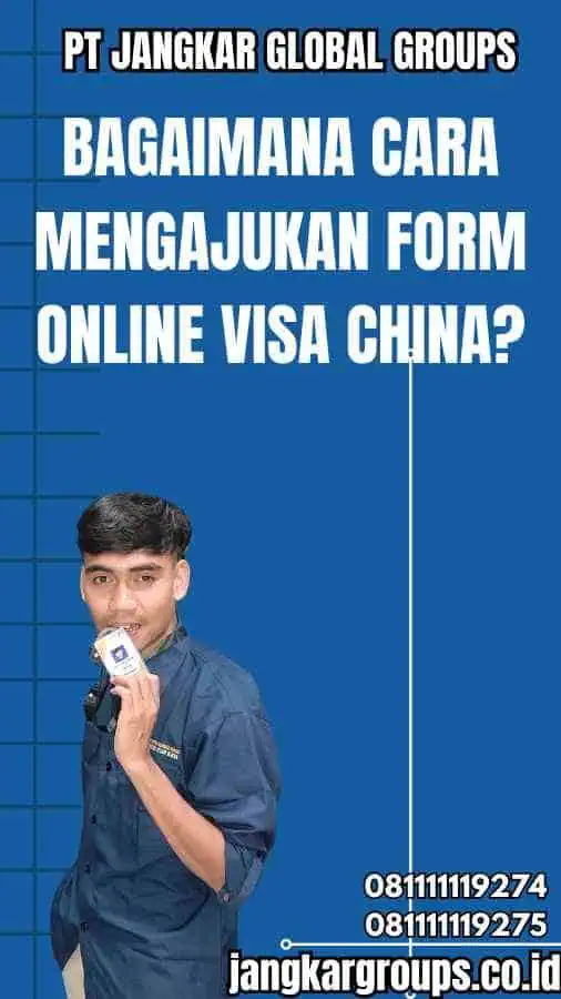 Bagaimana Cara Mengajukan Form Online Visa China?