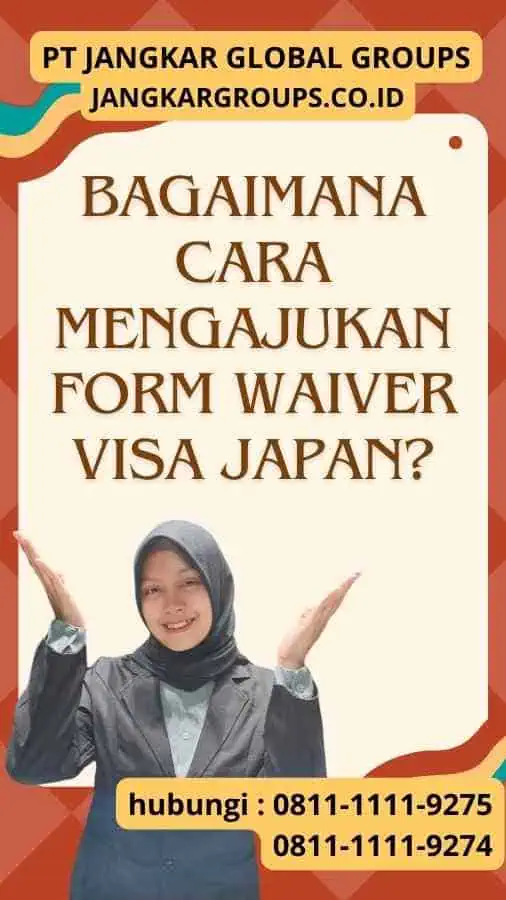 Bagaimana Cara Mengajukan Form Waiver Visa Japan