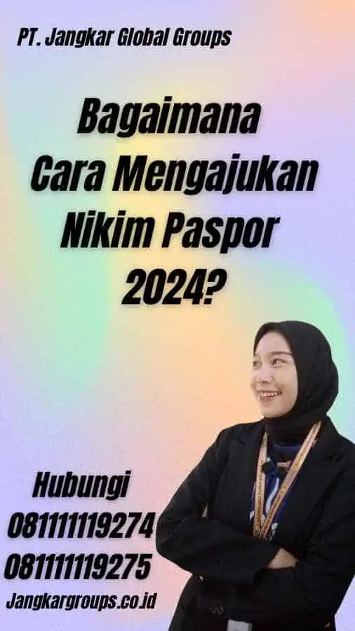 Bagaimana Cara Mengajukan Nikim Paspor 2024?