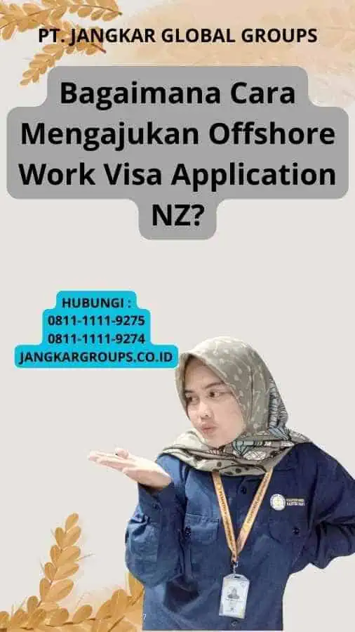 Bagaimana Cara Mengajukan Offshore Work Visa Application NZ?