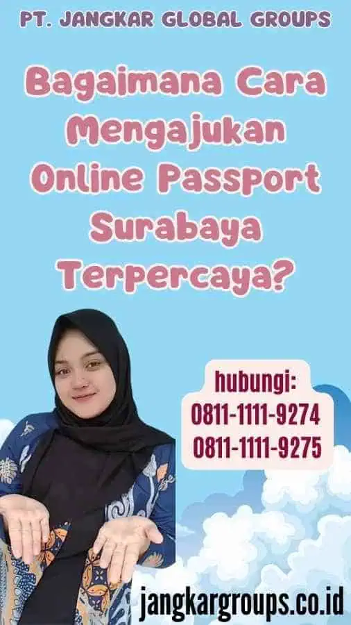 Bagaimana Cara Mengajukan Online Passport Surabaya Terpercaya