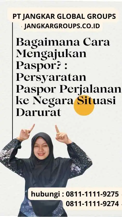 Bagaimana Cara Mengajukan Paspor Persyaratan Paspor Perjalanan ke Negara Situasi Darurat