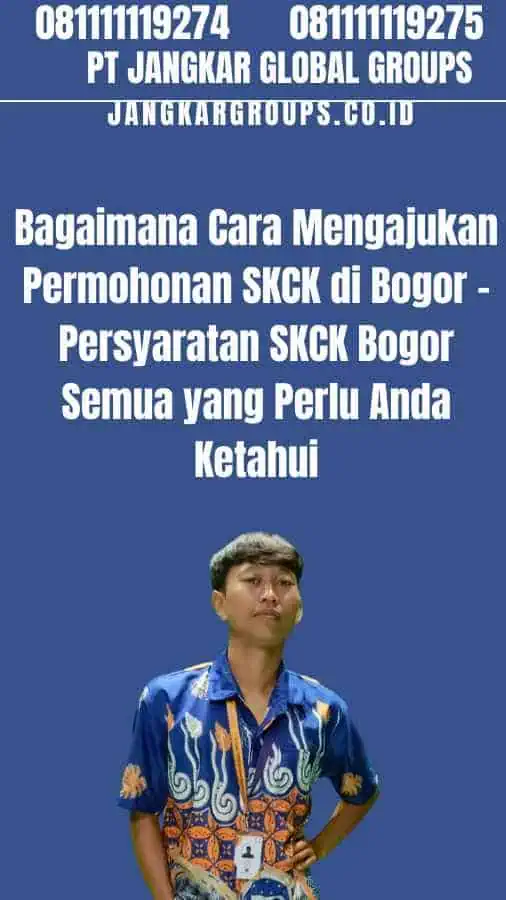 Bagaimana Cara Mengajukan Permohonan SKCK di Bogor - Persyaratan SKCK Bogor Semua yang Perlu Anda Ketahui