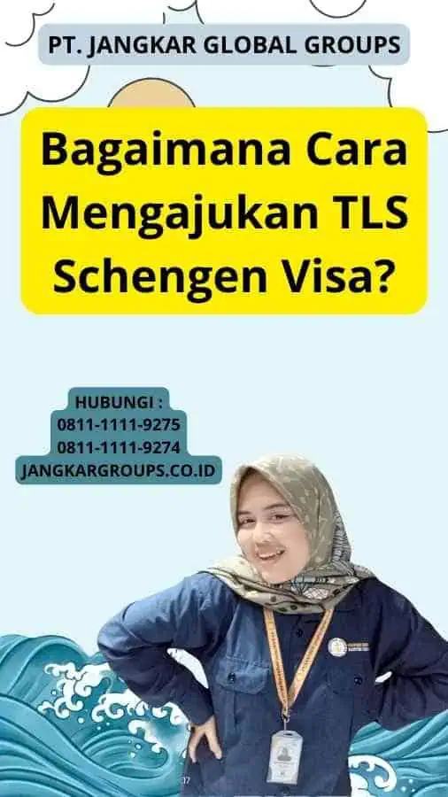 Bagaimana Cara Mengajukan TLS Schengen Visa?