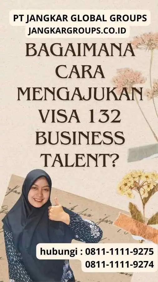 Bagaimana Cara Mengajukan Visa 132 Business Talent