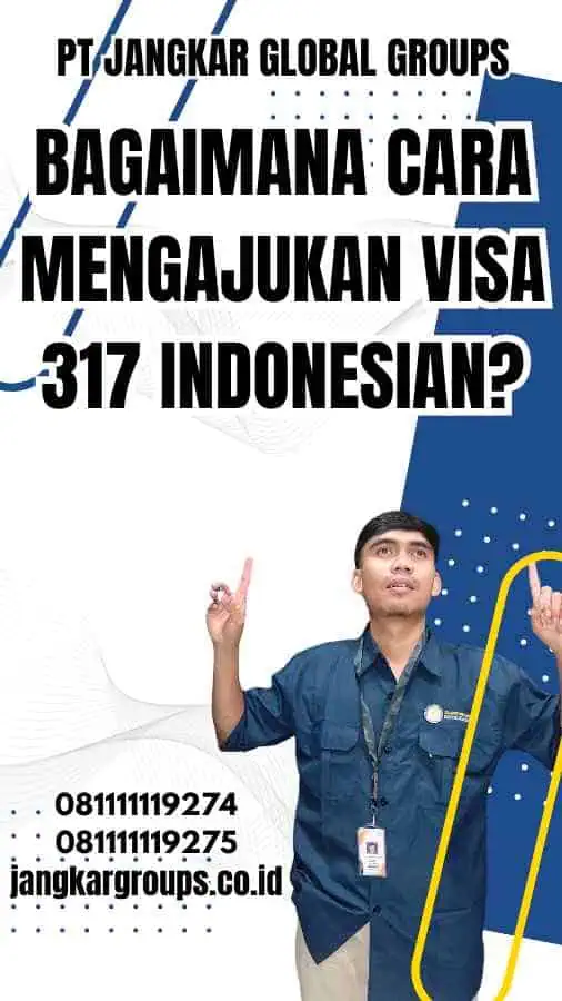 Bagaimana Cara Mengajukan Visa 317 Indonesian?