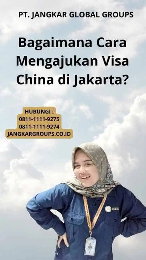 Bagaimana Cara Mengajukan Visa China di Jakarta?