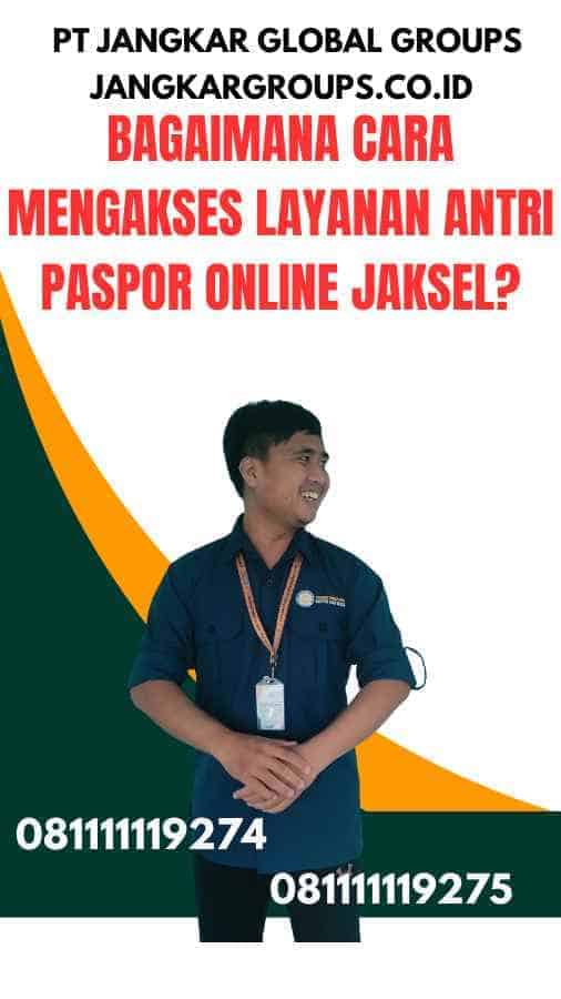 Bagaimana Cara Mengakses Layanan Antri Paspor Online Jaksel?