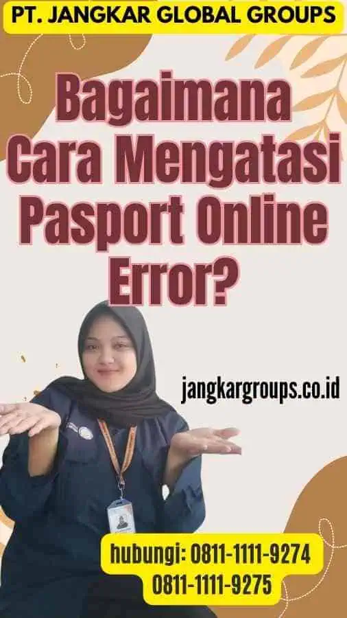 Bagaimana Cara Mengatasi Pasport Online Error