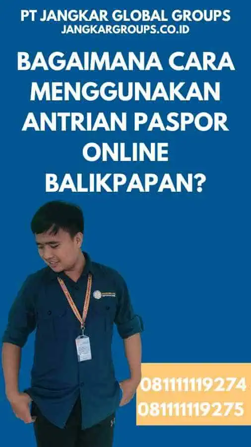 Bagaimana Cara Menggunakan Antrian Paspor Online Balikpapan?