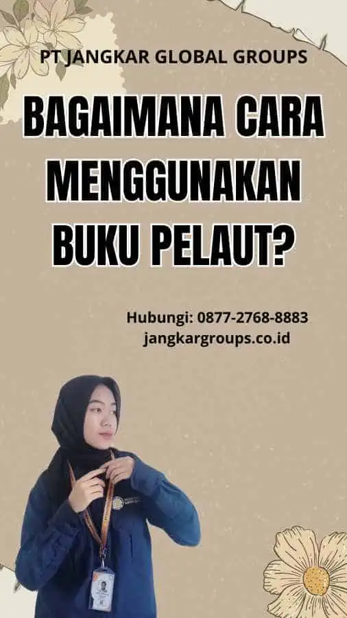 Bagaimana Cara Menggunakan Buku Pelaut?