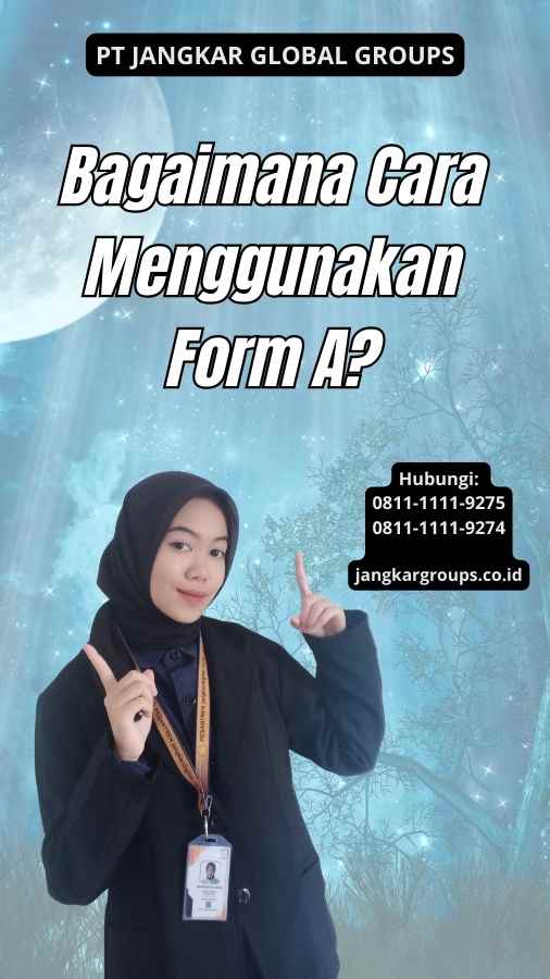 Bagaimana Cara Menggunakan Form A