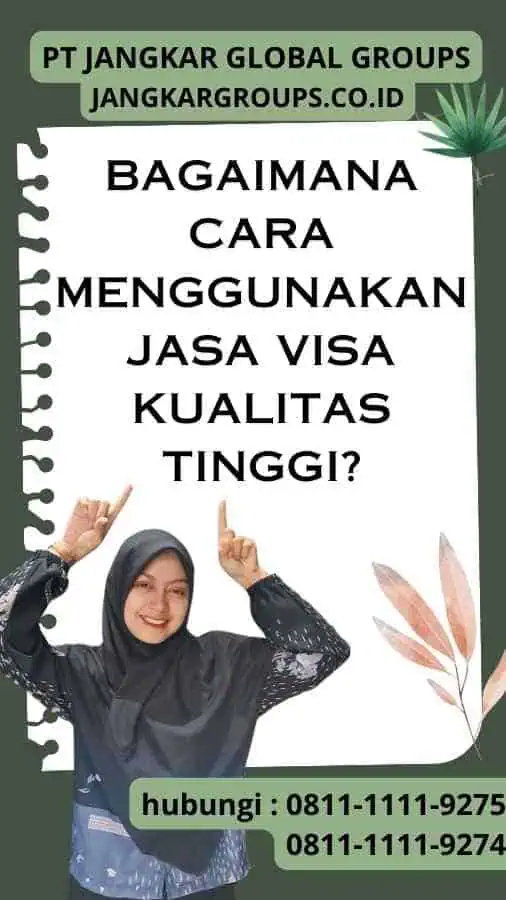 Bagaimana Cara Menggunakan Jasa Visa Kualitas Tinggi