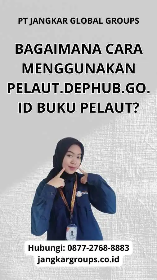 Bagaimana Cara Menggunakan Pelaut.Dephub.Go.Id Buku Pelaut?