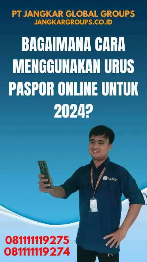 Bagaimana Cara Menggunakan Urus Paspor Online untuk 2024?