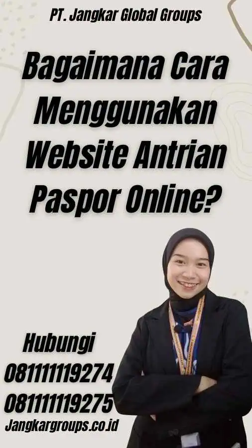 Bagaimana Cara Menggunakan Website Antrian Paspor Online?