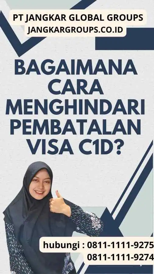 Bagaimana Cara Menghindari Pembatalan Visa C1D?