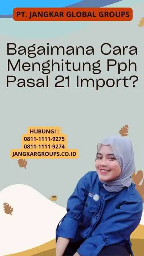 Bagaimana Cara Menghitung Pph Pasal 21 Import?